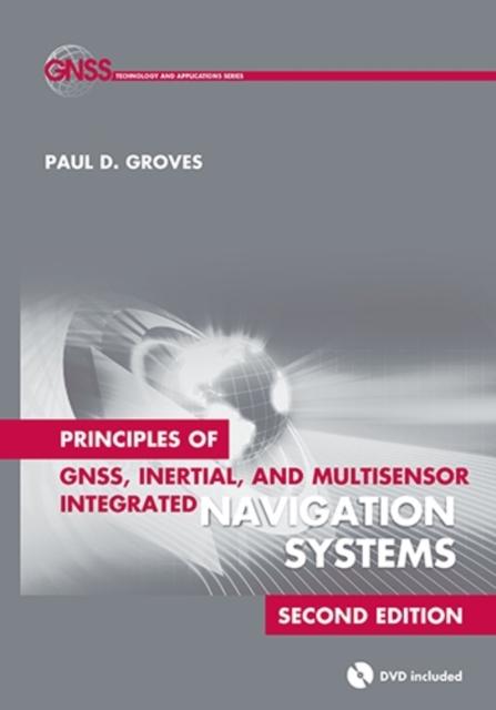 Vorderes Coverbild Principles of GNSS, Inertial, and Multisensor Integrated Navigation Systems, Second Edition