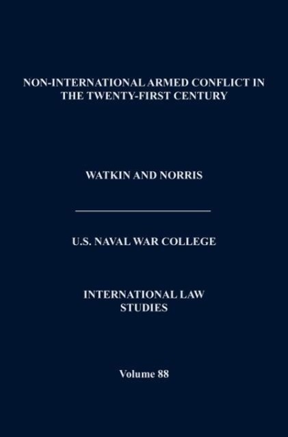 Vorderes Coverbild Non-International Armed Conflict in the Twenty-First Century (International Law Studies, Volume 88)