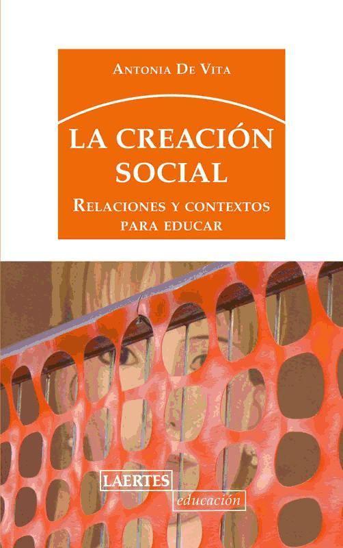 Vorderes Coverbild La creación social : relaciones y contextos para educar