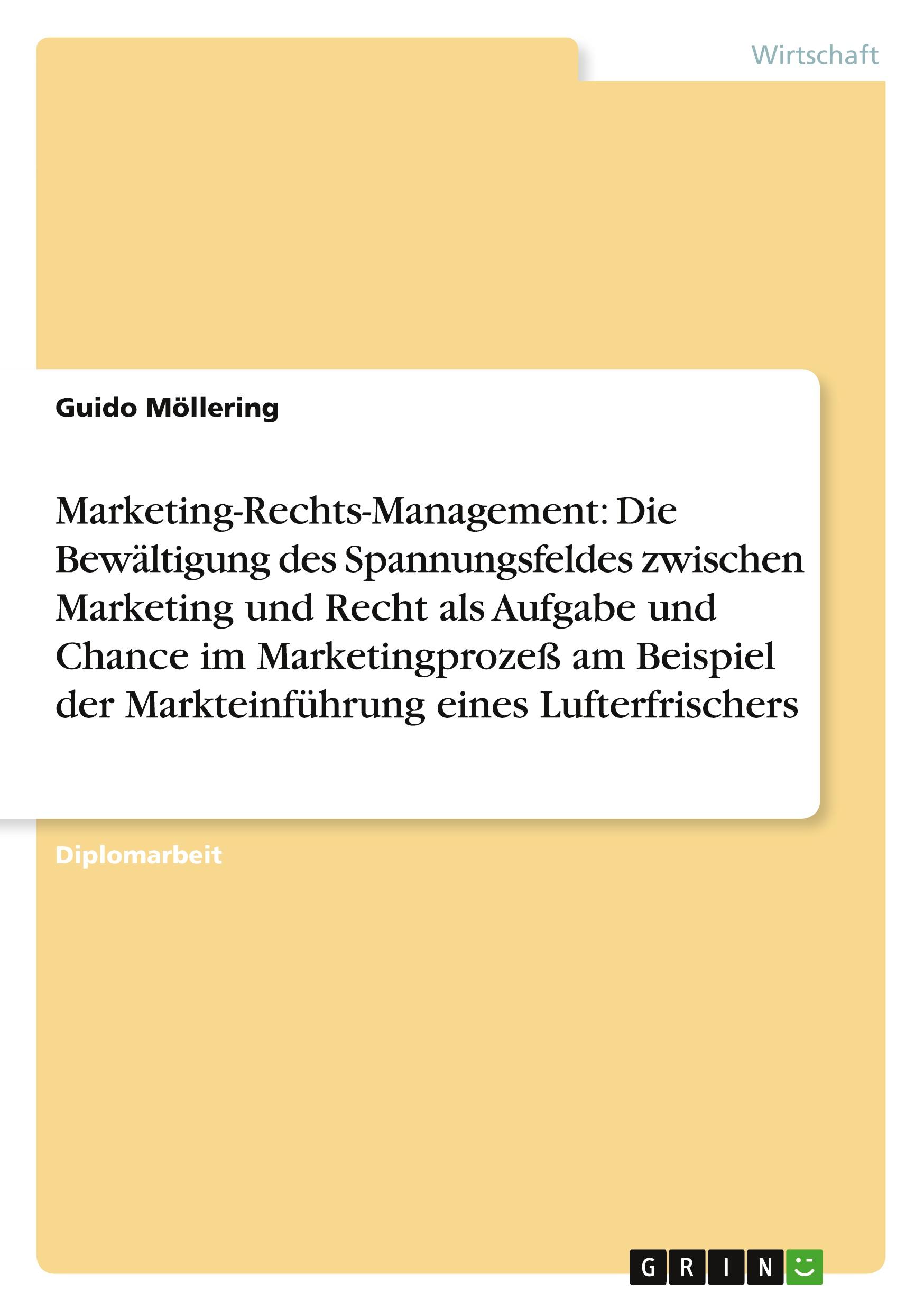 Vorderes Coverbild Marketing-Rechts-Management: Die Bewältigung des Spannungsfeldes zwischen Marketing und Recht als Aufgabe und Chance im Marketingprozeß am Beispiel der Markteinführung eines Lufterfrischers
