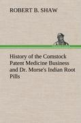Vorderes Coverbild History of the Comstock Patent Medicine Business and Dr. Morse's Indian Root Pills
