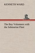 Vorderes Coverbild The Boy Volunteers with the Submarine Fleet