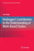 Vorderes Coverbild Heidegger's Contribution to the Understanding of Work-Based Studies