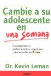 Vorderes Coverbild Cambie a su adolescente en una semana : de respondón y malhumorado a respetuoso y responsable en 5 días