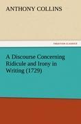 Vorderes Coverbild A Discourse Concerning Ridicule and Irony in Writing (1729)