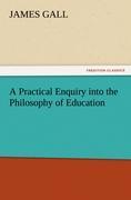 Vorderes Coverbild A Practical Enquiry into the Philosophy of Education