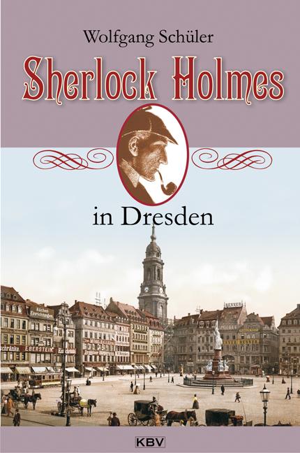 Vorderes Coverbild Sherlock Holmes in Dresden