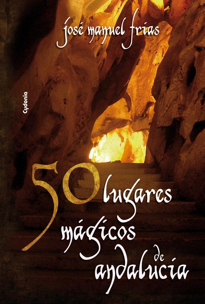 Vorderes Coverbild 50 lugares mágicos de Andalucía