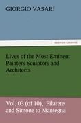 Vorderes Coverbild Lives of the Most Eminent Painters Sculptors and Architects Vol. 03 (of 10),  Filarete and Simone to Mantegna