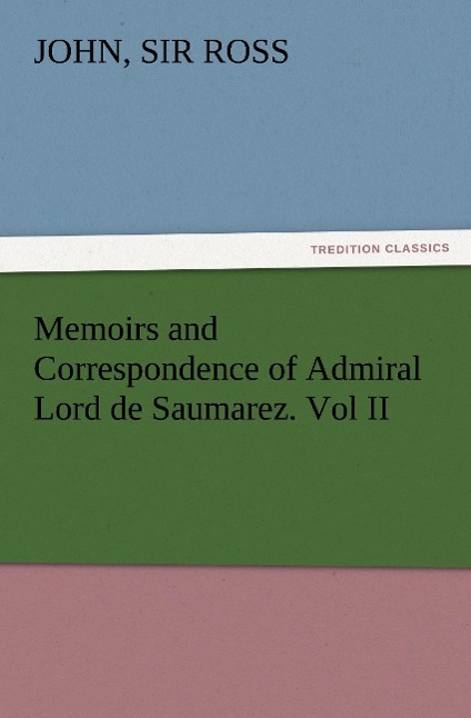 Vorderes Coverbild Memoirs and Correspondence of Admiral Lord de Saumarez. Vol II