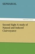 Vorderes Coverbild Second Sight A study of Natural and Induced Clairvoyance