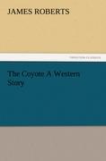 Vorderes Coverbild The Coyote A Western Story