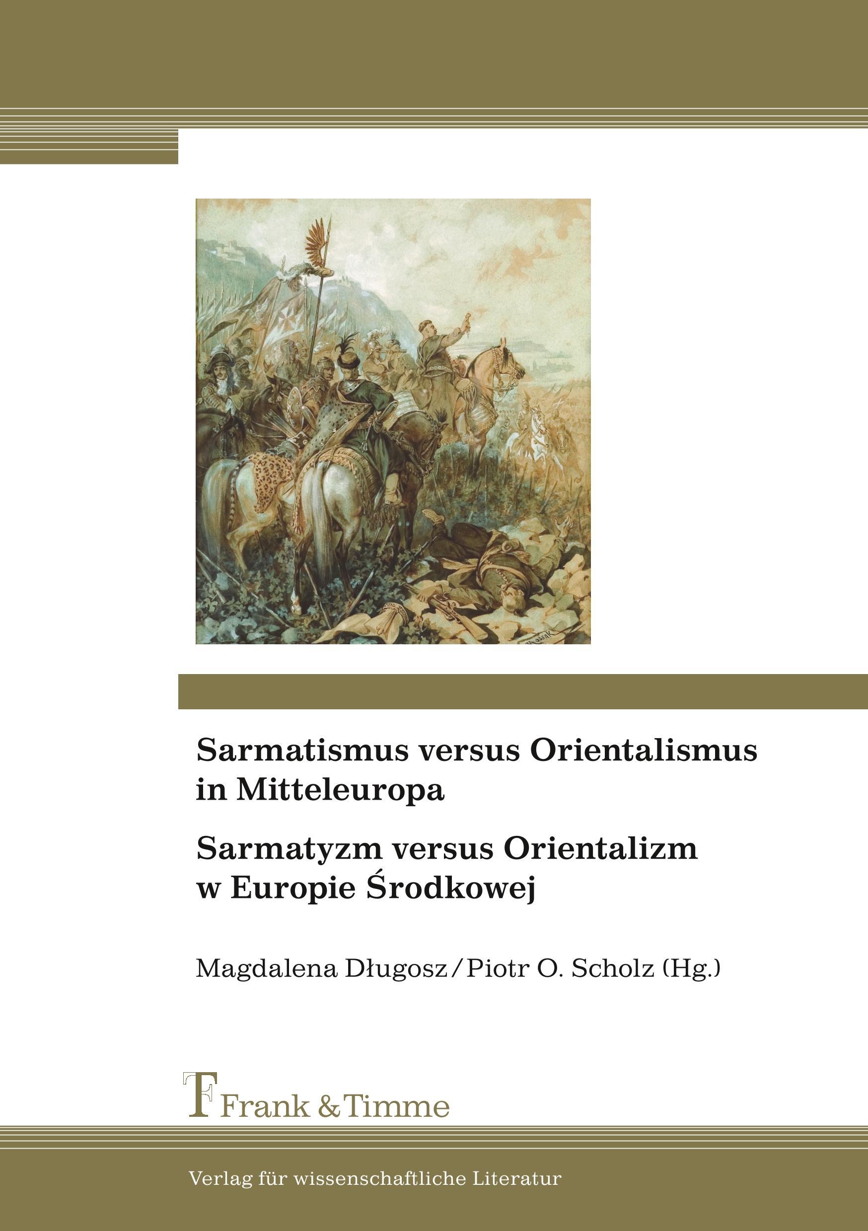 Vorderes Coverbild Sarmatismus versus Orientalismus in Mitteleuropa / Sarmatyzm versus Orientalizm w Europie Srodkowej