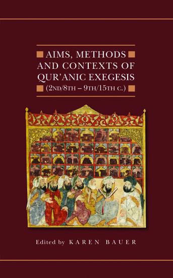 Vorderes Coverbild Aims, Methods and Contexts of Qur'anic Exegesis (2nd/8th-9th/15th Centuries)