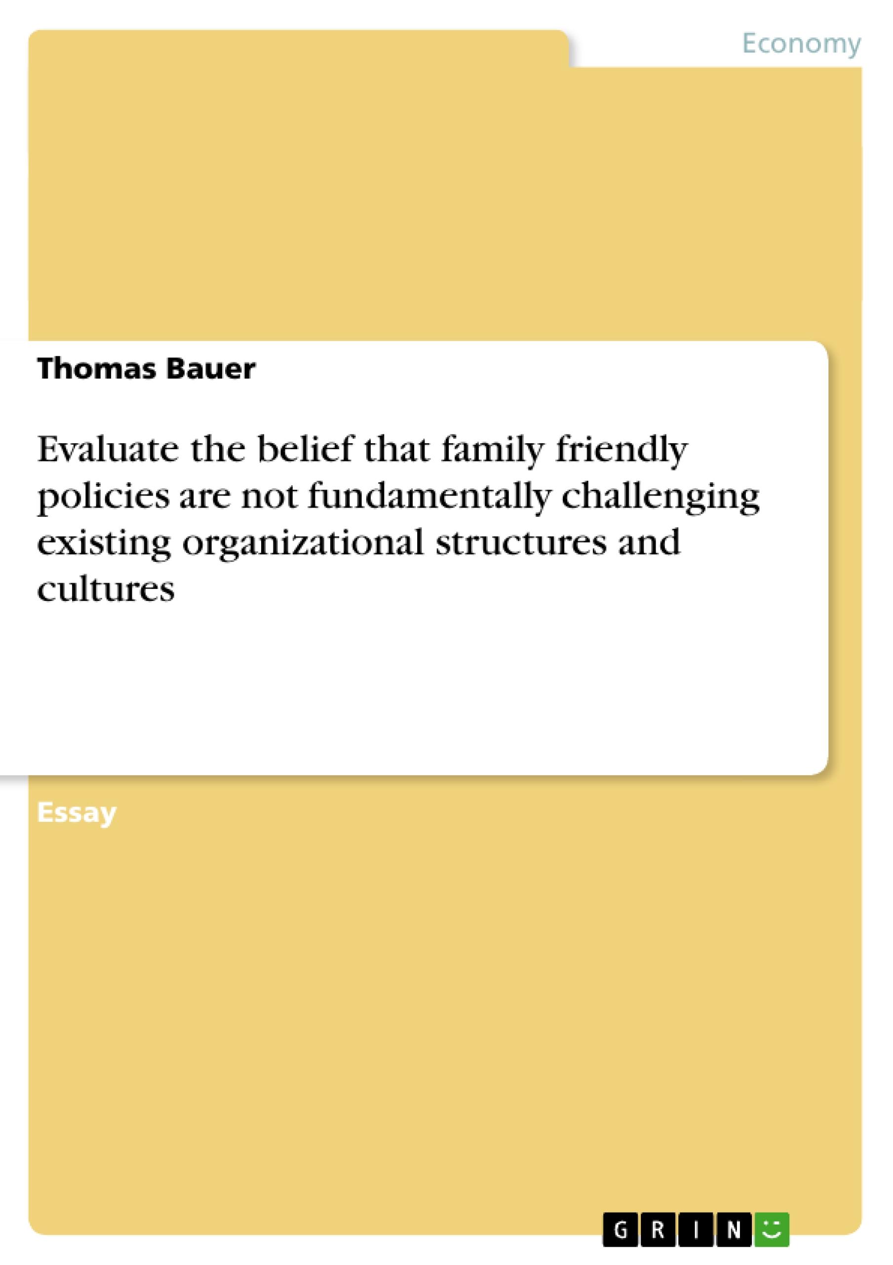 Vorderes Coverbild Evaluate the belief that family friendly policies are not fundamentally challenging existing organizational structures and cultures