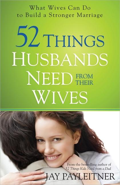 Vorderes Coverbild 52 Things Husbands Need from Their Wives