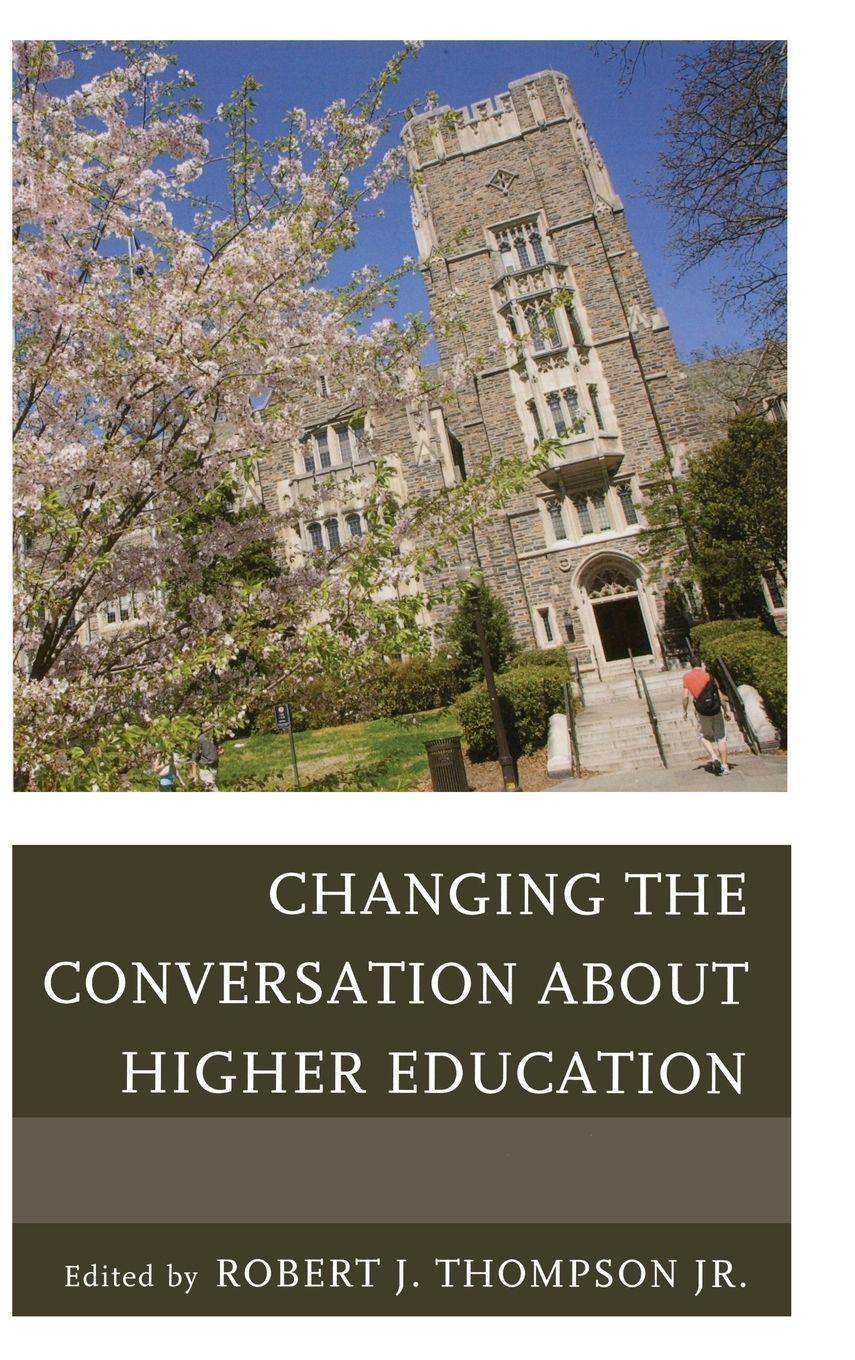 Vorderes Coverbild Changing the Conversation about Higher Education