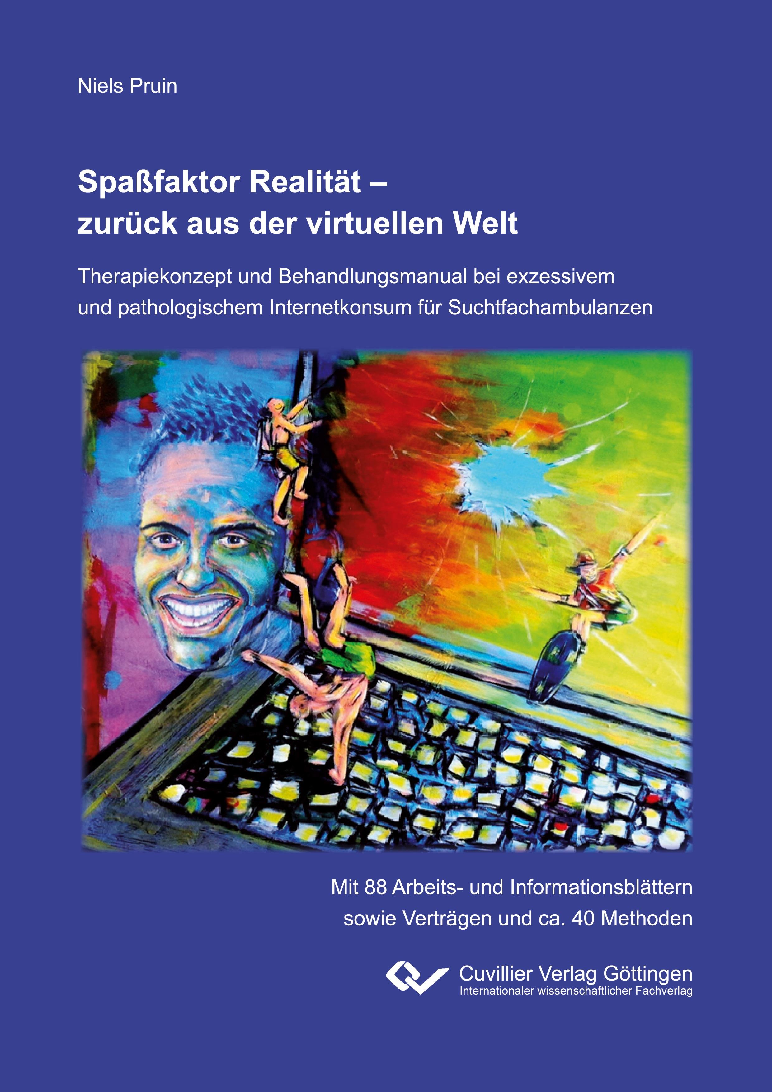 Vorderes Coverbild Spaßfaktor Realität - zurück aus der virtuellen Welt. Therapiekonzept und Behandlungsmanual bei exzessivem und pathologischem Internetkonsum für Suchtfachambulanzen