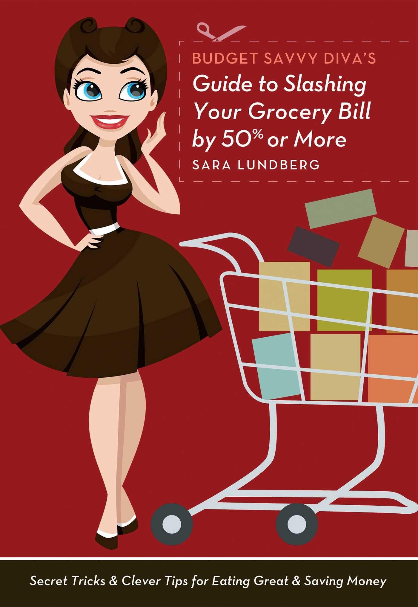 Vorderes Coverbild Budget Savvy Diva's Guide to Slashing Your Grocery Bill by 50% or More