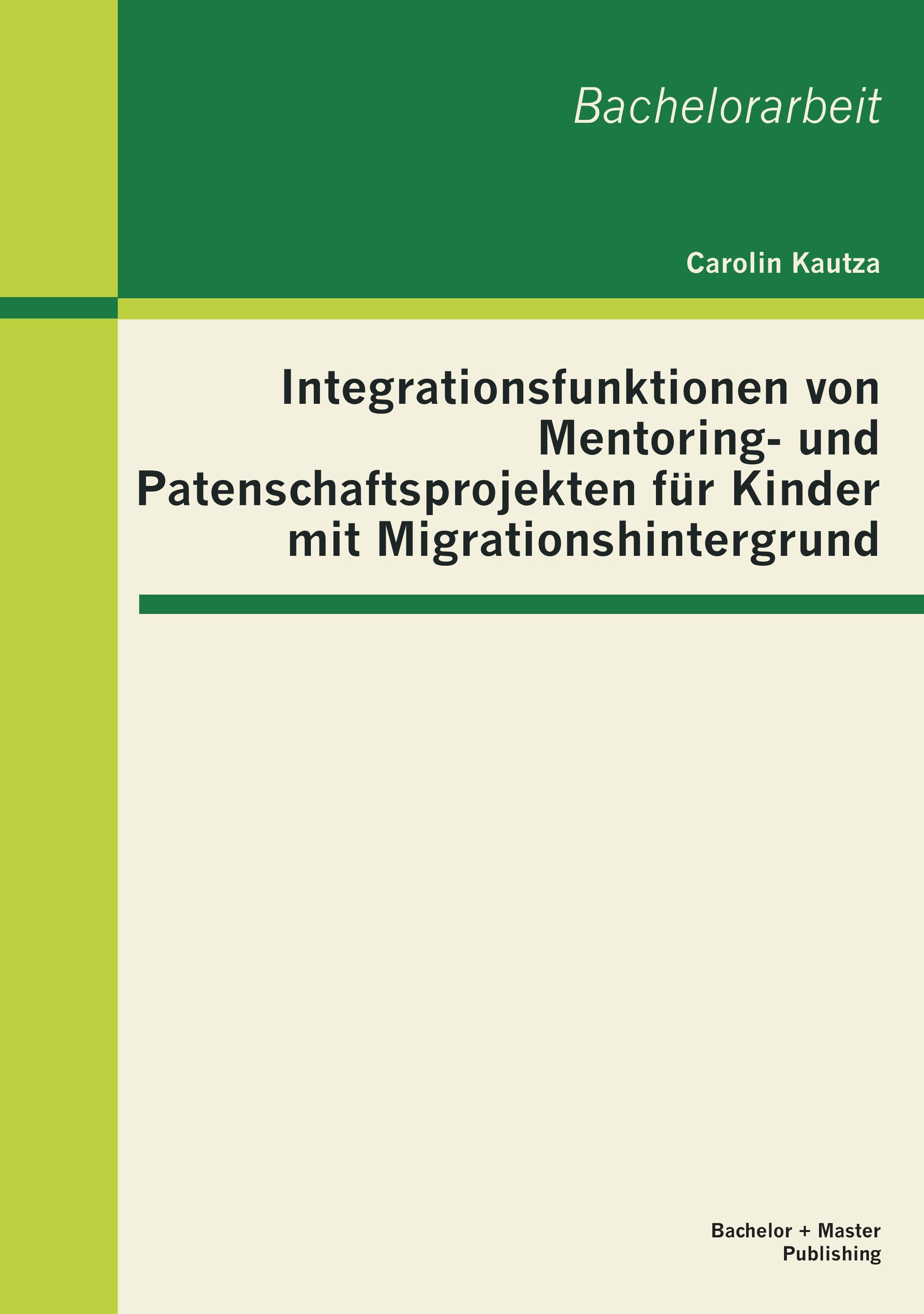 Vorderes Coverbild Integrationsfunktionen von Mentoring- und Patenschaftsprojekten für Kinder mit Migrationshintergrund