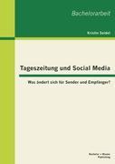 Vorderes Coverbild Tageszeitung und Social Media: Was ändert sich für Sender und Empfänger?
