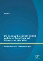 Vorderes Coverbild Die neue EU-Spielzeugrichtlinie und deren Auswirkung auf Chinesische Hersteller: Konformitätsbewertung und Marktüberwachung