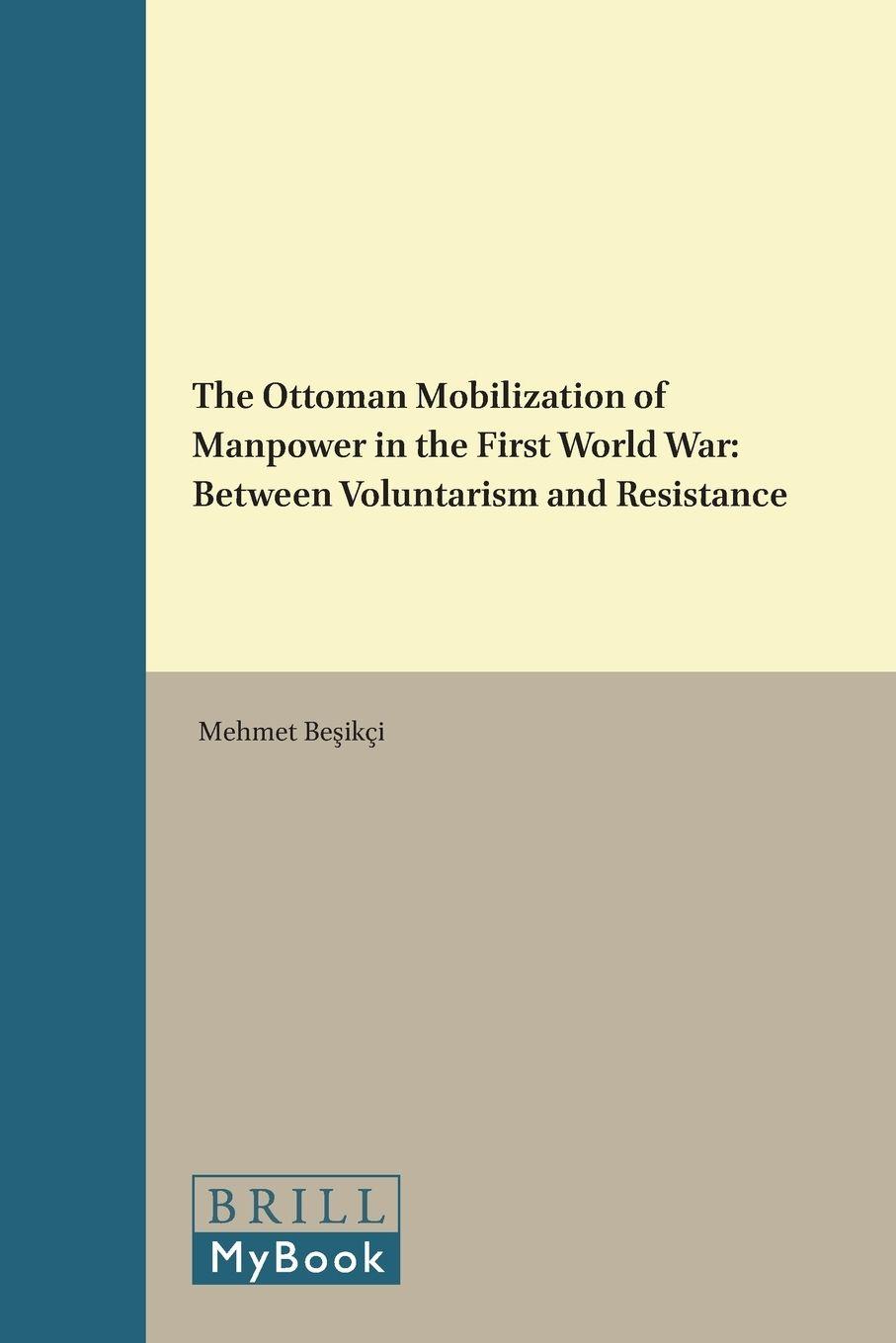 Vorderes Coverbild The Ottoman Mobilization of Manpower in the First World War