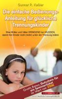 Vorderes Coverbild Die einfache Bedienungsanleitung für glückliche Trennungskinder
