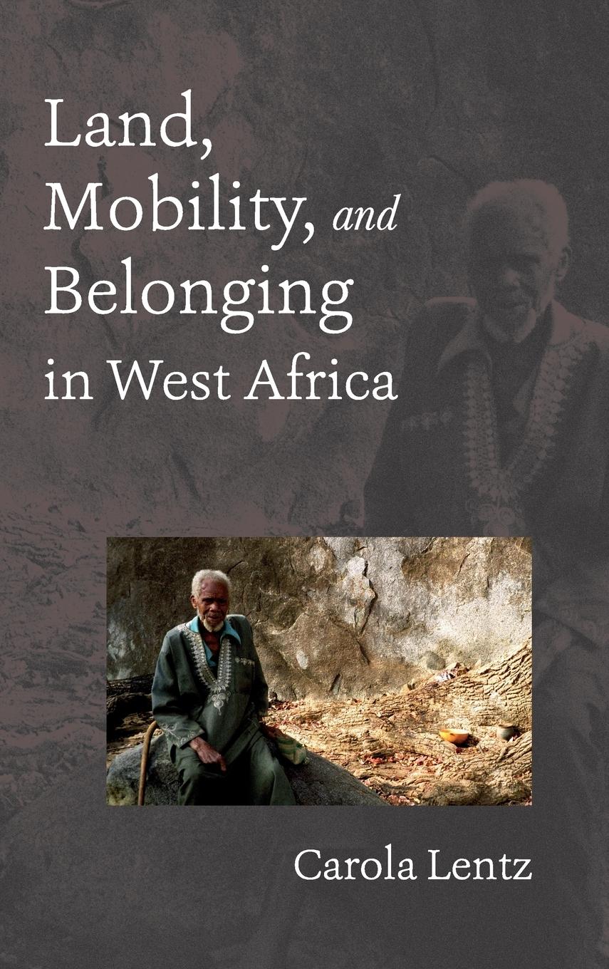 Vorderes Coverbild Land, Mobility, and Belonging in West Africa