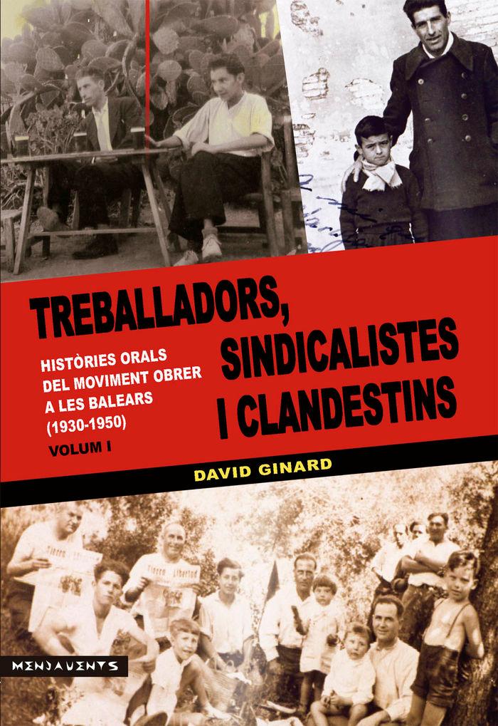 Vorderes Coverbild Treballadors, sindicalistes i clandestins : HISTÒRIES ORALS DEL MOVIMENT OBRER A LES BALEARS (1930-1950)