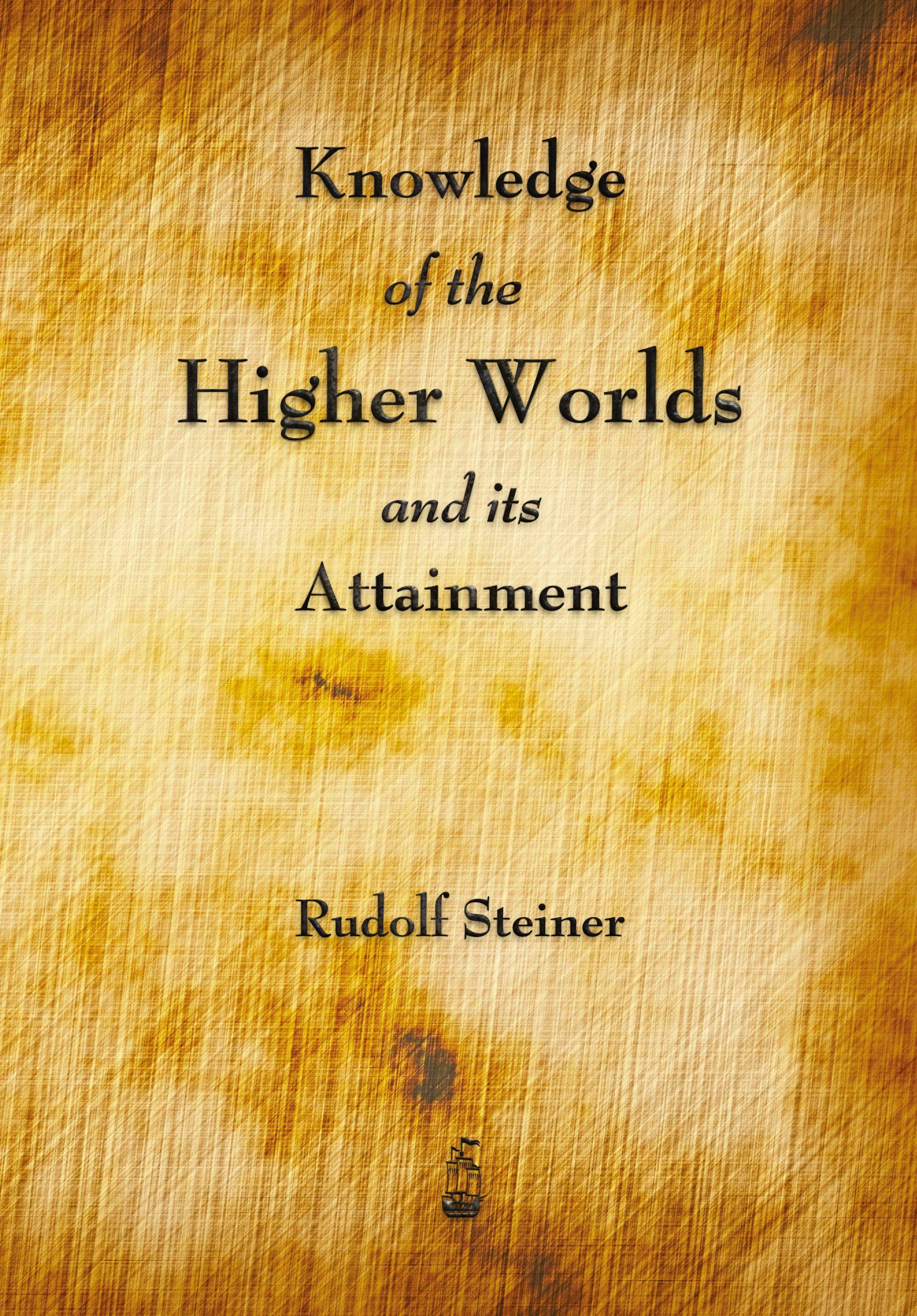 Vorderes Coverbild Knowledge of the Higher Worlds and Its Attainment