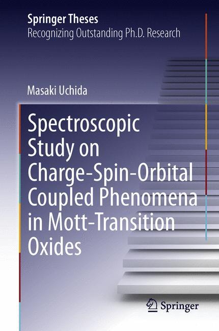 Vorderes Coverbild Spectroscopic Study on Charge-Spin-Orbital Coupled Phenomena in Mott-Transition Oxides