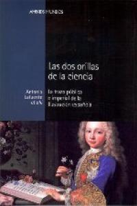 Vorderes Coverbild Las dos orillas de la ciencia : la traza pública e imperial de la ilustración española