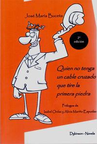 Vorderes Coverbild Quien no tenga un cable cruzado que tire la primera piedra