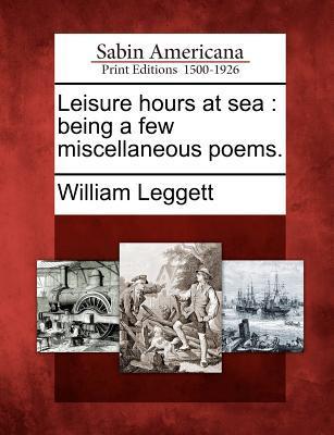 Vorderes Coverbild Leisure Hours at Sea: Being a Few Miscellaneous Poems.