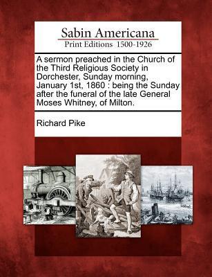 Vorderes Coverbild A Sermon Preached in the Church of the Third Religious Society in Dorchester, Sunday Morning, January 1st, 1860: Being the Sunday After the Funeral of