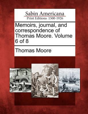 Vorderes Coverbild Memoirs, Journal, and Correspondence of Thomas Moore. Volume 6 of 8