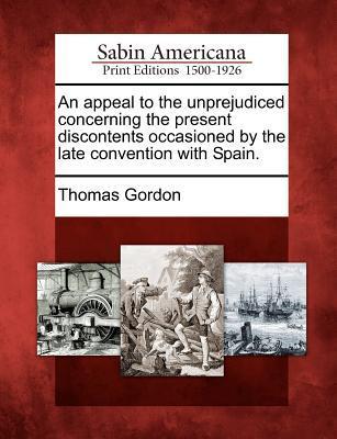 Vorderes Coverbild An Appeal to the Unprejudiced Concerning the Present Discontents Occasioned by the Late Convention with Spain.