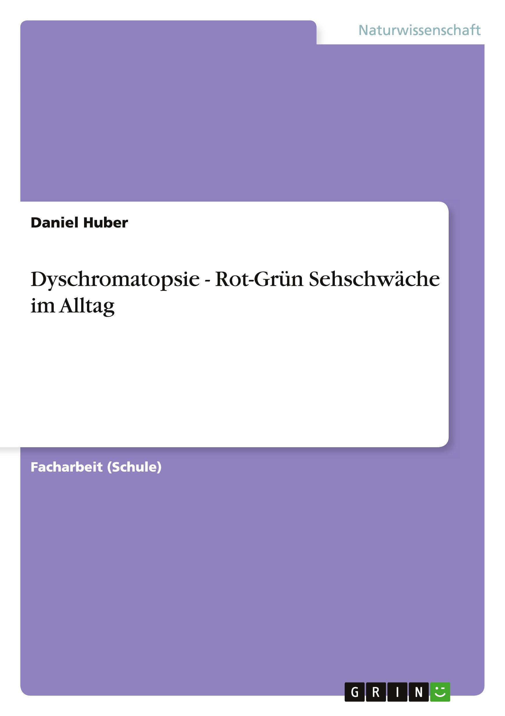Vorderes Coverbild Dyschromatopsie - Rot-Grün Sehschwäche im Alltag