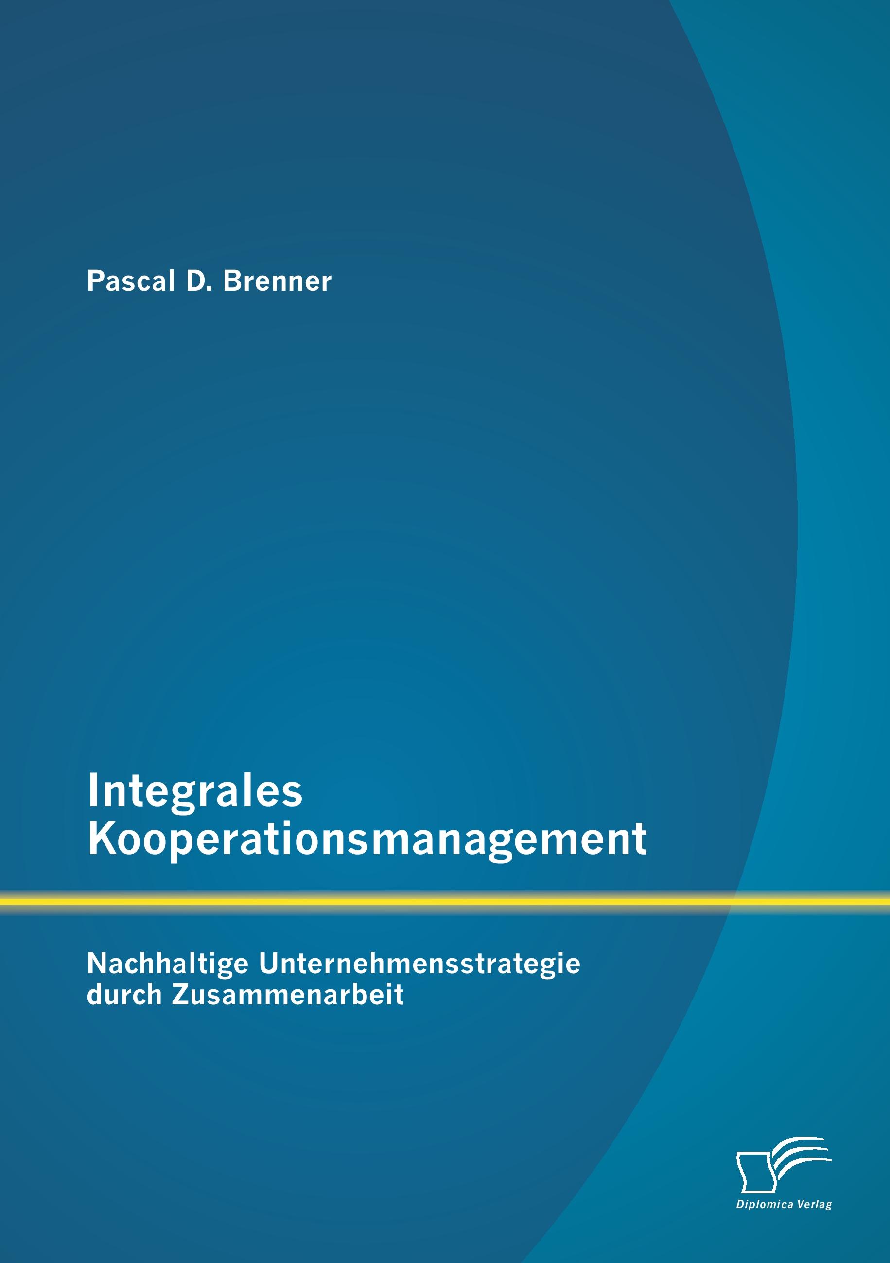 Vorderes Coverbild Integrales Kooperationsmanagement: Nachhaltige Untermehmensstrategie durch Zusammenarbeit