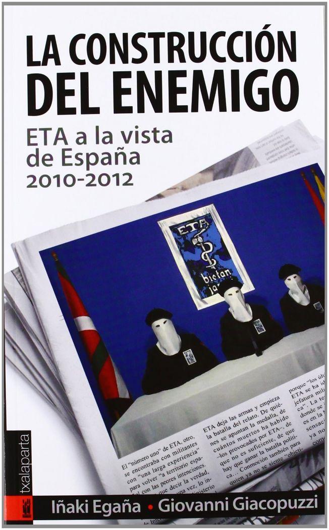 Vorderes Coverbild La construcción del enemigo : ETA a la vista de España, 2010-2012