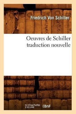 Vorderes Coverbild Oeuvres de Schiller Traduction Nouvelle