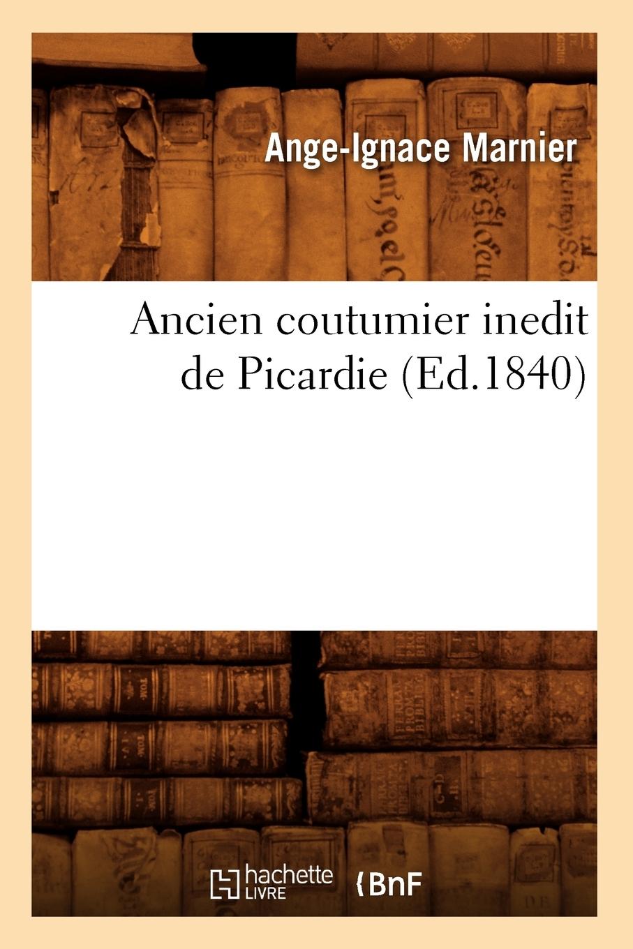 Vorderes Coverbild Ancien Coutumier Inedit de Picardie (Ed.1840)
