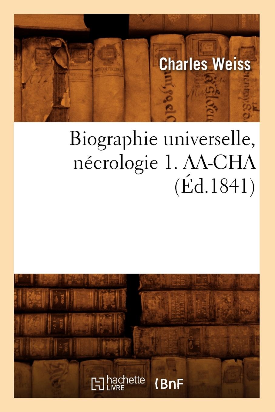 Vorderes Coverbild Biographie Universelle, Nécrologie 1. Aa-Cha (Éd.1841)