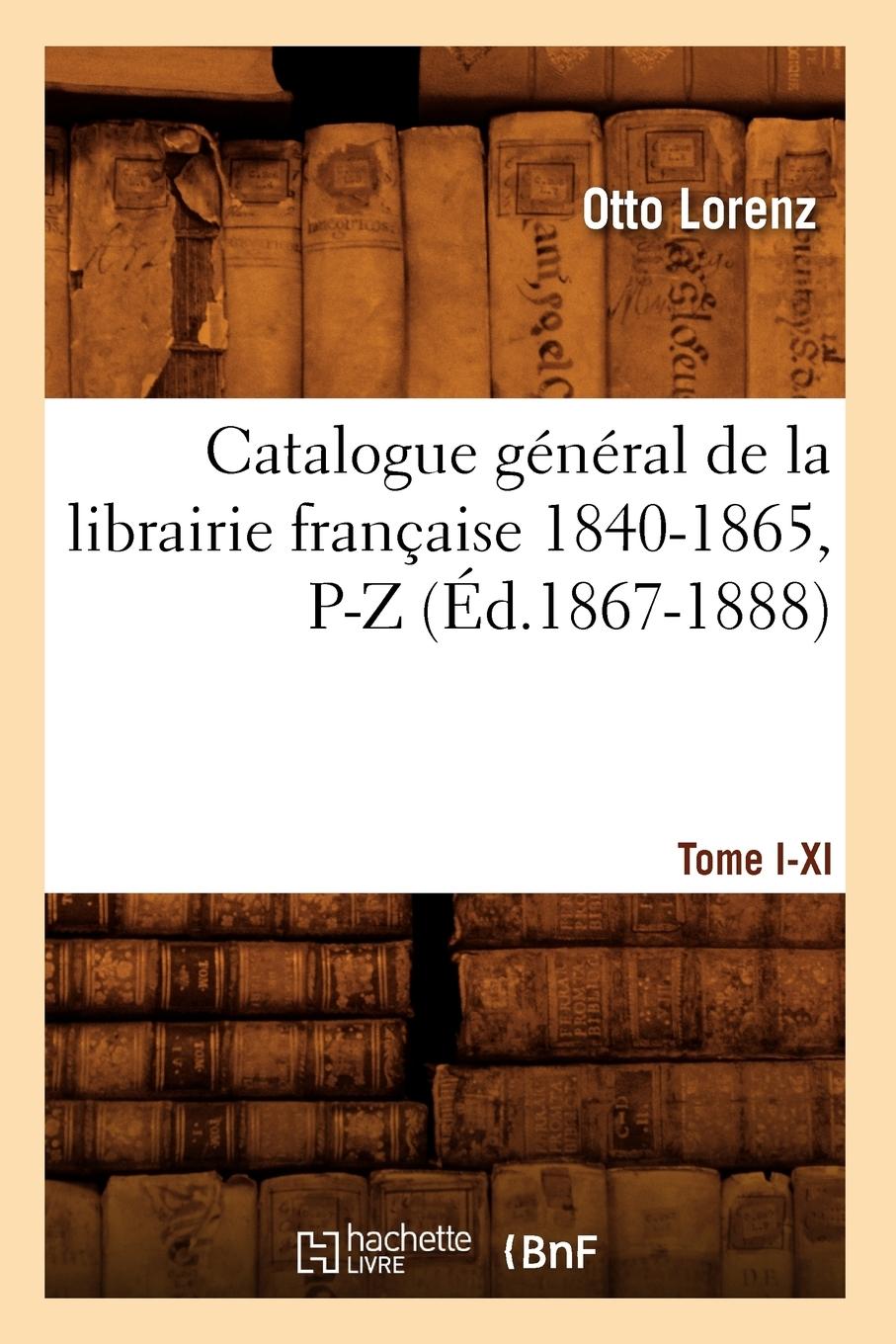 Vorderes Coverbild Catalogue Général de la Librairie Française. Tome IV. 1840-1865, P-Z (Éd.1867-1888)