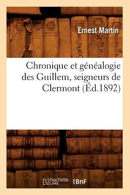 Vorderes Coverbild Chronique Et Généalogie Des Guillem, Seigneurs de Clermont (Éd.1892)