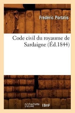Vorderes Coverbild Code Civil Du Royaume de Sardaigne (Éd.1844)