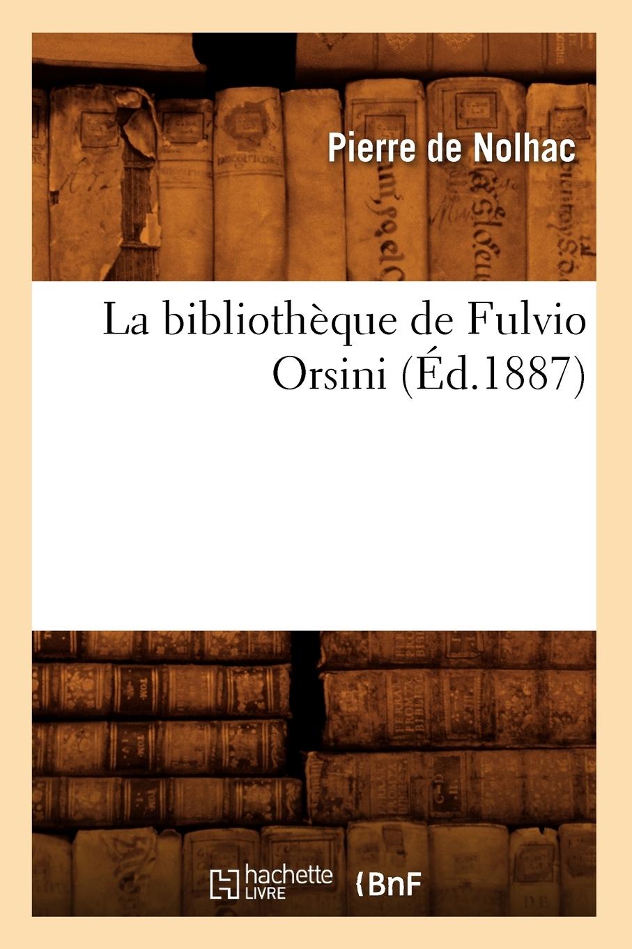 Vorderes Coverbild La Bibliothèque de Fulvio Orsini (Éd.1887)