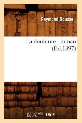 Vorderes Coverbild La Doublure: Roman (Éd.1897)