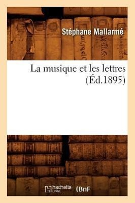 Vorderes Coverbild La Musique Et Les Lettres (Éd.1895)